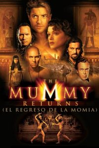The Mummy Returns (El regreso de la momia)
