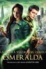 La última viajera del tiempo: Esmeralda